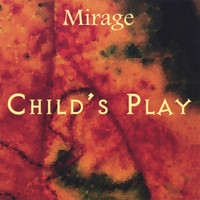 Mirage - Child's Play