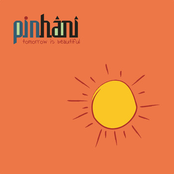 Pinhani - Tomorrow is Beautiful