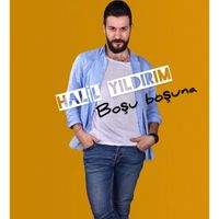 Halil Yıldırım - Boşu Boşuna