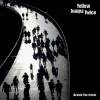 Yellow Jumps Twice - Beside the Street