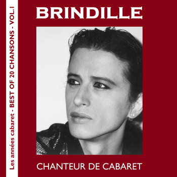 Brindille - Chanteur de cabaret (Les années cabaret - Best of 20 chansons, Vol. 1)