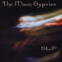 The Moon Gypsies - Slip
