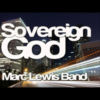 Marc Lewis - Sovereign God