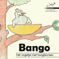 BANGO - Het vogeltje met hoogtevrees