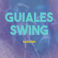 Gaza Fish / - Guiales Swing