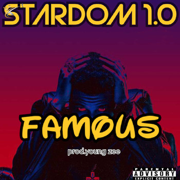 Famous - Stardom 1.0 (Explicit)