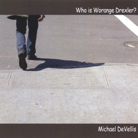 Michael DeVellis - Who is Worange Drexler?