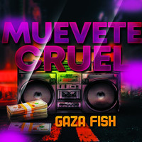 Gaza Fish / - Muevete Cruel