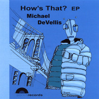 Michael DeVellis - How's That? EP