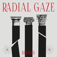 Radial Gaze / - Refined