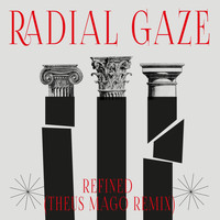 Radial Gaze / - Refined (Theus Mago Remix)