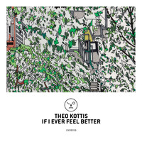 Theo Kottis - If I Ever Feel Better