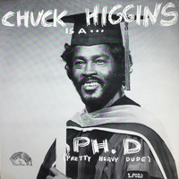Chuck Higgins - Is a ... Ph.D