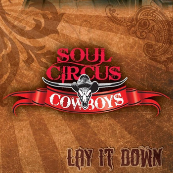 Soul Circus Cowboys - Lay It Down