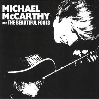 Michael McCarthy - Michael McCarthy & the Beautiful Fools