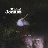 Michel Jonasz - La Méouge, le Rhône, la Durance (Version Deluxe)