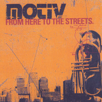 Motiv - From Here to the Streets