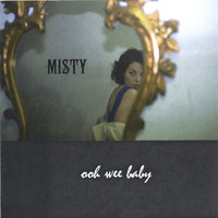 Misty - ooh wee baby