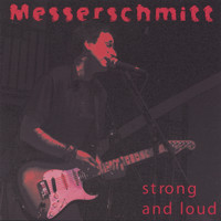 Messerschmitt - Strong And Loud