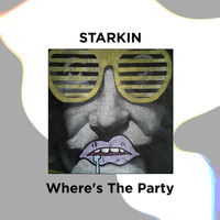 Starkin - Where's The Party