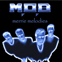 M.O.B - Merrie Melodies