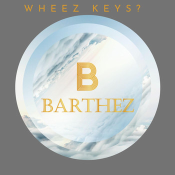 Barthez - Wheez Keys?
