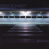 MSM Schmidt - Arrivals
