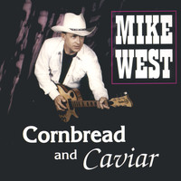MIke West - Cornbread And Caviar