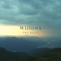 Willows - The Hills