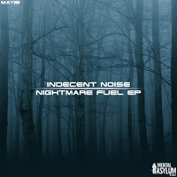 Indecent Noise - Nightmare Fuel EP