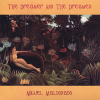 Miguel Maldonado - The Dreamer and the Dreamed
