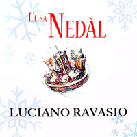 Luciano ravasio - L'è sà Nedàl