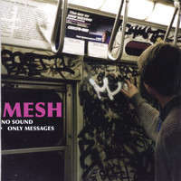 Mesh - No Sound Only Messages
