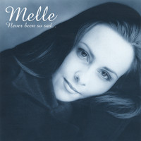 Melle - Never Been So Sad