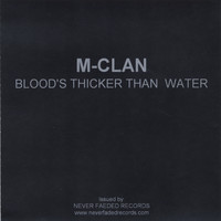 M-Clan - Bloods Thickers Than Water