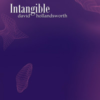 David Hollandsworth - Intangible
