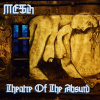 Mesh - Theatre Of The Absurd