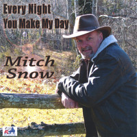 Mitch Snow - Every Night You Make My Day
