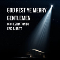 Eric E. Britt - God Rest Ye Merry Gentlemen (for Orchestra)