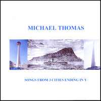 Michael Thomas - Songs From 3 Cities Ending In Y