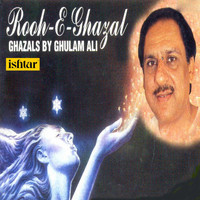 Ghulam Ali - Rooh-e-Ghazal