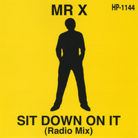 Mr X - Sit Down On It (Radio Mix)