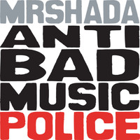MrShada - Anti Bad Music Police