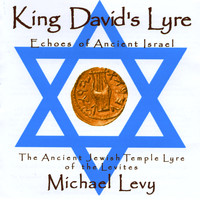 Michael Levy - King David's Lyre; Echoes of Ancient Israel