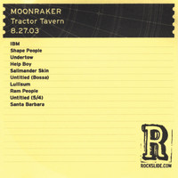 Moonraker - Tractor Tavern - Seattle, WA - 8.27.03