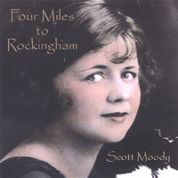 Scott Moody - Four Miles To Rockingham
