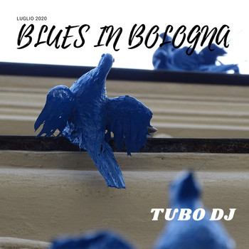 tubo dj - Blues In Bologna