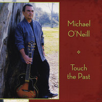Michael O'Neill - Touch the Past
