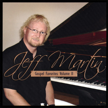 Jeff Martin - Gospel Favorites Volume 2