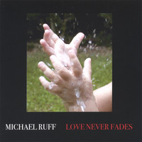 Michael Ruff - Love Never Fades